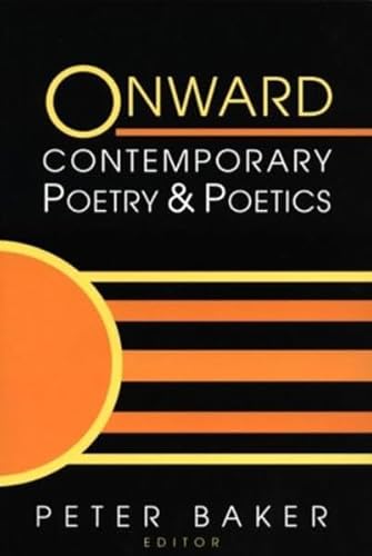 Onward: Contemporary Poetry and Poetics (9780820430324) by Baker, Peter Nicholas