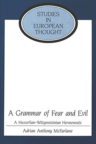Beispielbild fr A Grammar of Fear and Evil A Husserlian-Wittgensteinian Hermeneut zum Verkauf von Librairie La Canopee. Inc.