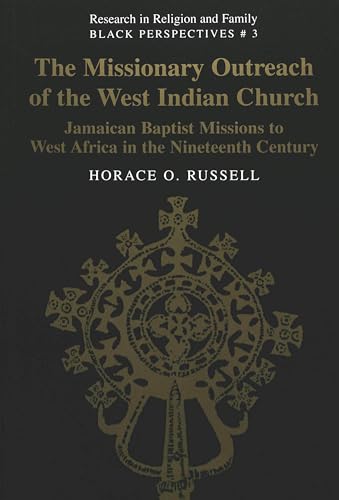 Stock image for The Missionary Outreach of the West Indian Church : Jamaican Baptist Missions to West Africa in the Nineteenth Century for sale by Ria Christie Collections