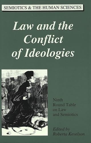 Stock image for Law and the Conflict of Ideologies: Ninth Round Table on Law and Semiotics for sale by Kirklee Books
