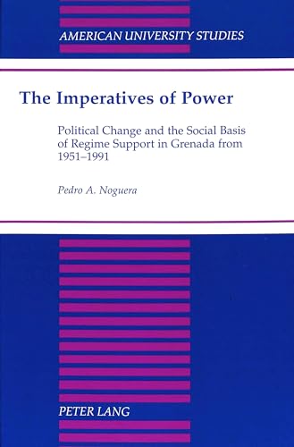 Imagen de archivo de The Imperatives of Power: Political Change and the Social Basis of Regime Support in Grenada from 1951-1991 a la venta por Recycle Bookstore