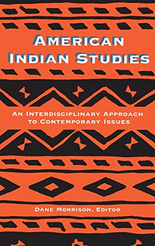 Beispielbild fr American Indian Studies : An Interdisciplinary Approach to Contemporary Issues zum Verkauf von Better World Books