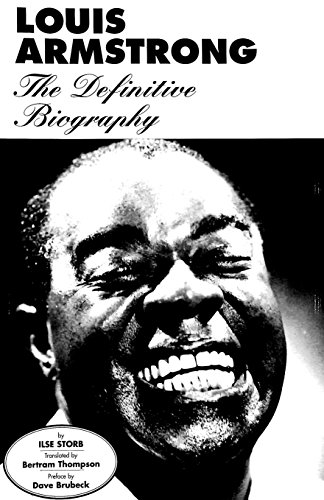 9780820431031: Louis Armstrong: The Definitive Biography / Ilse Storb ; Translated by Bertram Thompson ; Preface by Dave Brubeck.