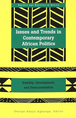 Stock image for Issues and Trends in Contemporary African Politics: Stability, Development, and Democratization (Society and Politics in Africa) for sale by SecondSale