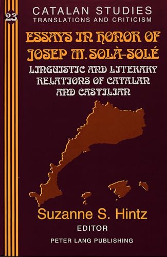 Beispielbild fr Essays in Honor of Josep M. Sola-Sole: Linguistic and Literary Relations of Catalan and Castilian (Catalan Studies) (Spanish Edition) Suzanne S. Hintz zum Verkauf von CONTINENTAL MEDIA & BEYOND