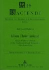 Islam Christianized: Islamic Portable Objects in the Medieval Church Treasuries of the Latin West (Ars Faciendi, Bd. 7) (9780820431987) by Shalem, Avinoam