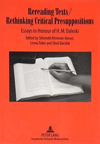 Imagen de archivo de Rereading Texts, Rethinking Critical Presuppositions: Essays in Honour of H.M. Daleski a la venta por dsmbooks