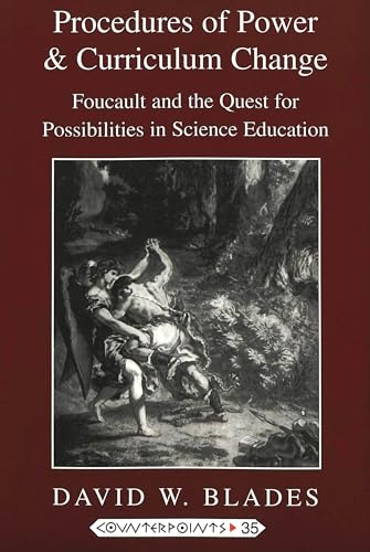 Beispielbild fr Procedures of Power and Curriculum Change : Focault and the Quest for Possibilities in Science Education zum Verkauf von Better World Books