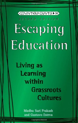 Imagen de archivo de Escaping Education: Living as Learning within Grassroots Cultures (Counterpoints) a la venta por More Than Words