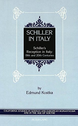 Stock image for Schiller in Italy: Schiller's Reception in Italy: 19th and 20th Centuries (California Studies in German and European Romanticism in the Age of Goethe) for sale by Andrew's Books