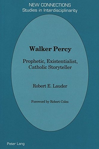 Stock image for Walker Percy: Prophetic, Existentialist, Catholic Storyteller (New Connections) for sale by Irish Booksellers