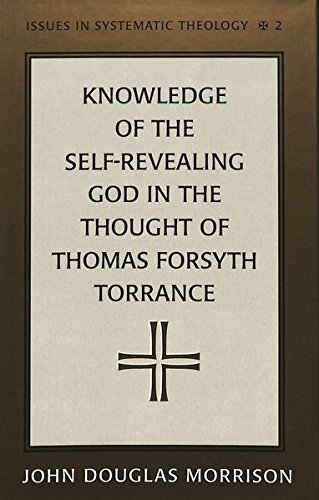 9780820433417: Knowledge of the Self-Revealing God in the Thought of Thomas Forsyth Torrance: 2 (Issues in Systematic Theology)