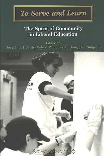 9780820434506: To Serve and Learn: The Spirit of Community in Liberal Education