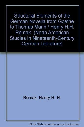 Beispielbild fr Structural Elements of the German Novella from Goethe to Thomas Mann (North American Studies in Nineteenth-Century German Literature) zum Verkauf von Wonder Book