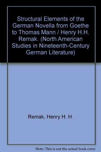 Stock image for Structural Elements of the German Novella from Goethe to Thomas Mann (North American Studies in Nineteenth-Century German Literature) for sale by Wonder Book