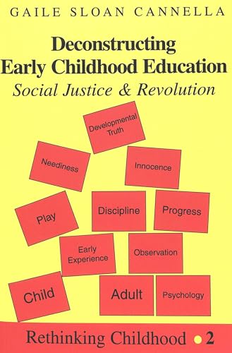 Stock image for Deconstructing Early Childhood Education: Social Justice and Revolution for sale by Books From California