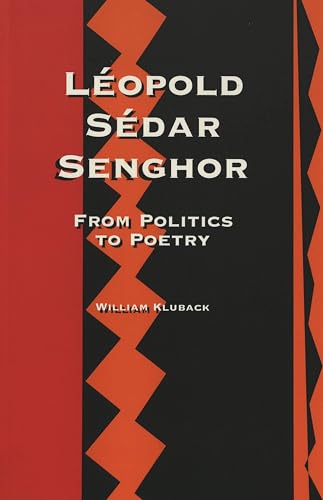 Stock image for L opold S dar Senghor: From Politics to Poetry for sale by Magus Books Seattle