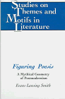 Beispielbild fr Figuring Poesis : A Mythical Geometry of Postmodernism zum Verkauf von Better World Books