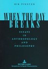 Stock image for When the Day Breaks: Essays in Anthropology and Philosophy for sale by HPB-Red