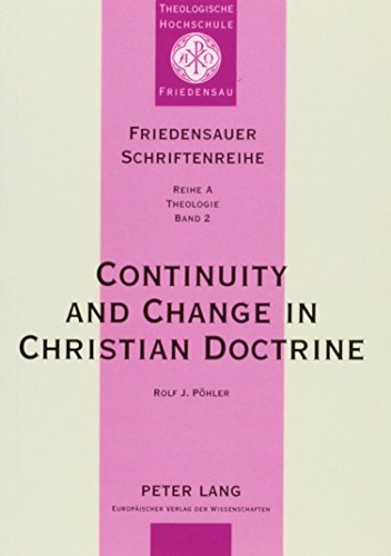 9780820435794: Continuity and Change in Christian Doctrine: A Study of the Problem of Doctrinal Development: 2 (Friedensauer Schriftenreihe, Reihe A, Theologie, Bd 2)