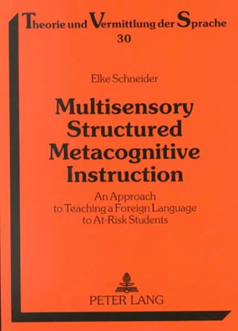 Beispielbild fr Multisensory Structured Metacognitive Instruction: An Approach to Teaching a Foreign Language to At-Risk Students zum Verkauf von Wonder Book