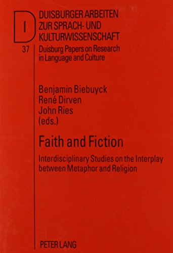 Stock image for Faith and Fiction: Interdisciplinary Studies on the Interplay Between Metaphor and Religion: A Selection of Papers from the 25th Laud-Symposium of the . Papers on Research in Language and Culture,) for sale by SecondSale