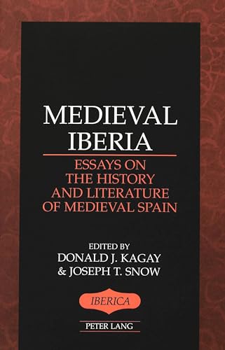 Medieval Iberia: Essays on the History and Literature of Medieval Spain (IbÃ©rica) (9780820436517) by Kagay, Donald; Snow, Joseph T.