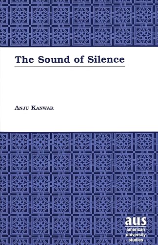 Imagen de archivo de The Sound of Silence (American University Studies: English Language and Literature, Vol. 189) a la venta por RWL GROUP  (Booksellers)