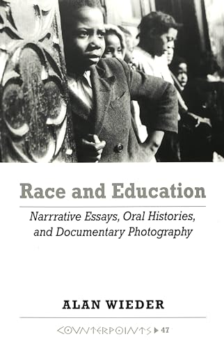9780820436906: Race and Education: Narrative Essays, Oral Histories, and Documentary Photography