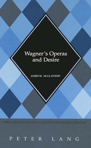 Imagen de archivo de Wagner's Operas and Desire a la venta por Colewood Books