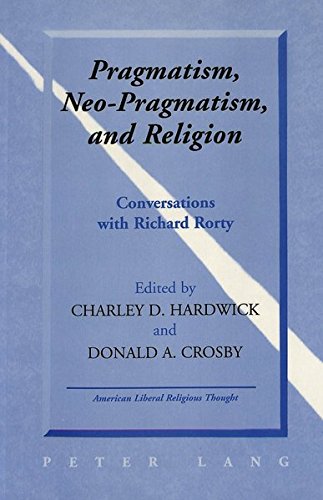 9780820437309: Pragmatism, Neo-Pragmatism, and Religion: Conversations with Richard Rorty: 6 (American Liberal Religious Thought)