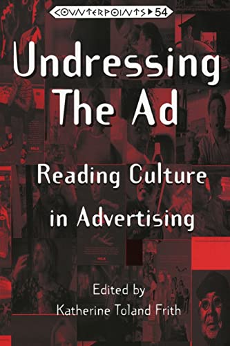 Stock image for Undressing the Ad: Reading Culture in Advertising for sale by Wrigley Books