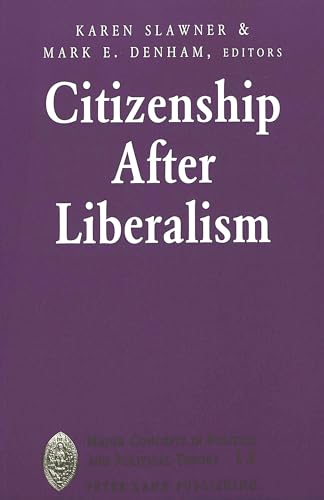 Stock image for Citizenship After Liberalism (Major Concepts in Politics and Political Theory, 12) for sale by Hay-on-Wye Booksellers