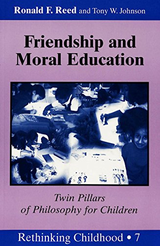 Imagen de archivo de Friendship and Moral Education : Twin Pillars of Philosophy for Children a la venta por Better World Books