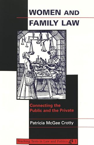9780820438047: Women and Family Law: Connecting the Public and the Private: 2 (Teaching Texts in Law and Politics)