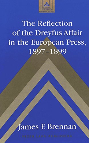 Beispielbild fr The Reflection of the Dreyfus Affair in the European Press, 1897-1899. zum Verkauf von SKULIMA Wiss. Versandbuchhandlung
