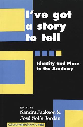 Imagen de archivo de Ive Got a Story to Tell: Identity and Place in the Academy (Counterpoints) a la venta por mountain