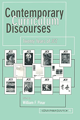 Stock image for Contemporary Curriculum Discourses: Twenty Years of JCT- Second Printing (Counterpoints) for sale by Campus Bookstore