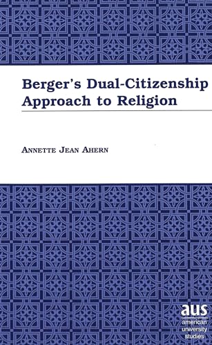 9780820438832: Berger's Dual-Citizenship Approach to Religion: 202