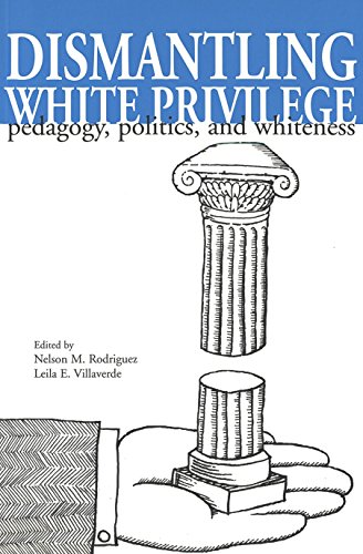 Imagen de archivo de Dismantling White Privilege: Pedagogy, Politics, and Whiteness a la venta por Books From California