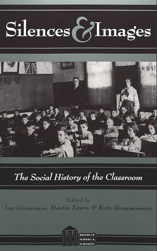 Stock image for Silences and Images : The Social History of the Classroom for sale by Better World Books: West