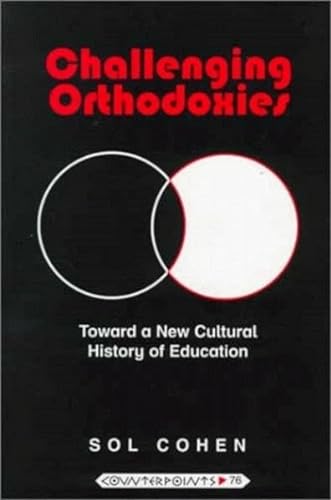 Beispielbild fr Challenging Orthodoxies: Toward a New Cultural History of Education zum Verkauf von ThriftBooks-Dallas