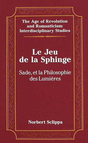 9780820439730: Le Jeu De LA Sphinge: Sade, Et LA Philosophie Des Lumieres: Sade et la Philosophie des Lumires: 23
