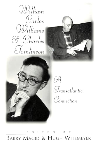 William Carlos Williams and Charles Tomlinson: A Transatlantic Connection (Modern American Literature) (9780820439778) by Magid, Barry; Witemeyer, Hugh