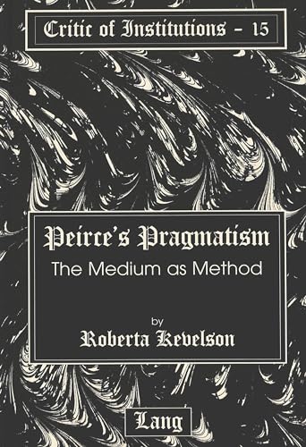 Stock image for Peirce's Pragmatism : The Medium As Method for sale by Better World Books: West