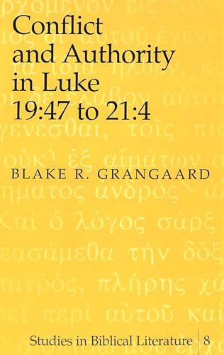 Beispielbild fr Conflict and Authority in Luke 19:47 to 21:4 (Studies in Biblical Literature) zum Verkauf von -OnTimeBooks-