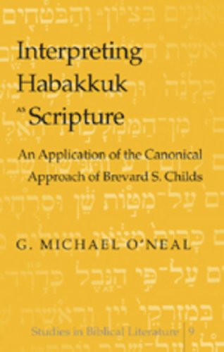 Stock image for Interpreting Habakkuk as Scripture: An Application of the Canonical Approach of Brevard S. Childs (Studies in Biblical Literature) for sale by Montana Book Company