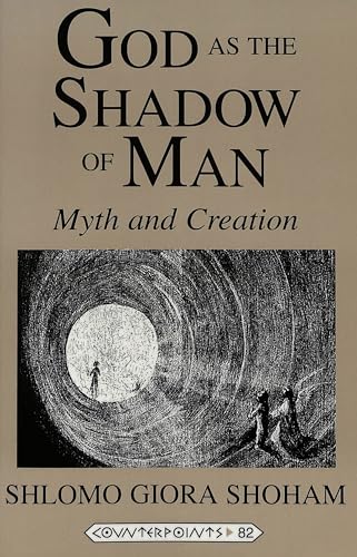 God As the Shadow of Man: Myth and Creation