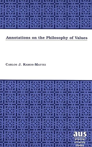 Beispielbild fr Annotations on the Philosophy of Values.; (American University Studies, Series V, Philosophy, Vol. 185) zum Verkauf von J. HOOD, BOOKSELLERS,    ABAA/ILAB