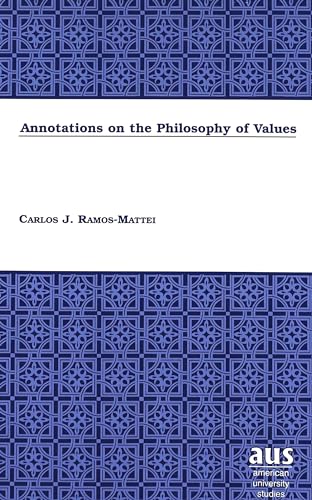 Stock image for Annotations on the Philosophy of Values.; (American University Studies, Series V, Philosophy, Vol. 185) for sale by J. HOOD, BOOKSELLERS,    ABAA/ILAB